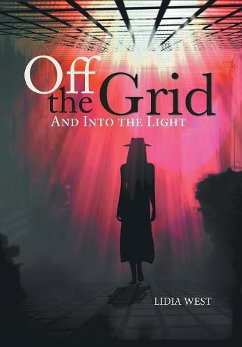 Cover image for Off the Grid: And Into the Light