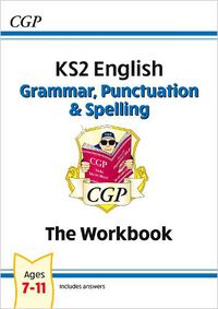 Cover image for KS2 English: Grammar, Punctuation and Spelling Workbook - Ages 7-11