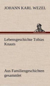 Cover image for Lebensgeschichte Tobias Knauts