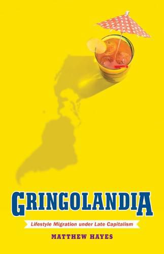 Cover image for Gringolandia: Lifestyle Migration under Late Capitalism