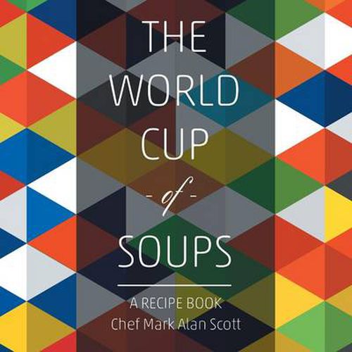 Cover image for The World Cup of Soups: A Recipe Book