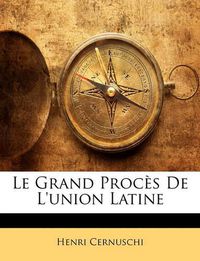 Cover image for Le Grand Procs de L'Union Latine