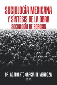 Cover image for Sociologia Mexicana Y Sintesis De La Obra Sociologia De Sorokin