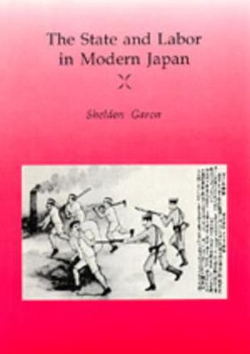 Cover image for The State and Labor in Modern Japan