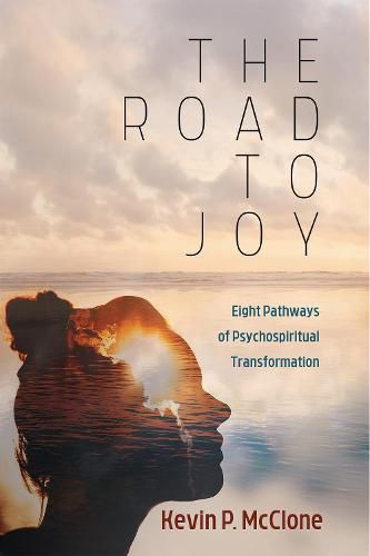 Cover image for The Road to Joy: Eight Pathways of Psychospiritual Transformation