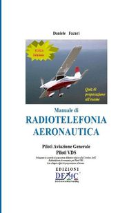 Cover image for Manuale di Radiotelefonia Aeronautica - Piloti A.G. e Piloti VDS - III Edizione con Quiz