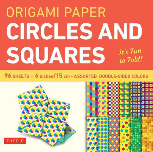 Cover image for Origami Paper Circles and Squares 96 Sheets 6" (15 cm)