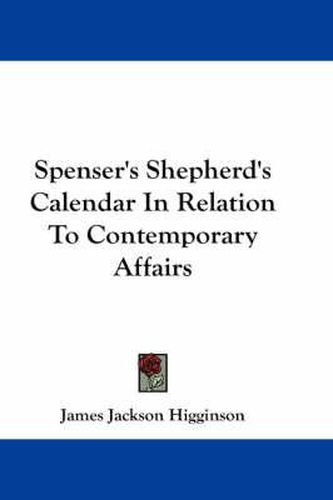 Cover image for Spenser's Shepherd's Calendar in Relation to Contemporary Affairs