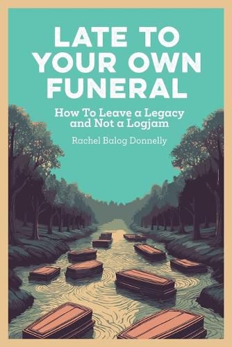 Cover image for Late To Your Own Funeral