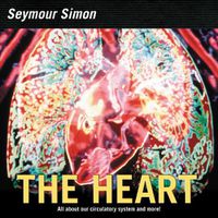 Cover image for The Heart: All about Our Circulatory System and More!