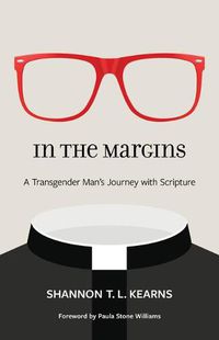 Cover image for In the Margins: A Transgender Man's Journey with Scripture