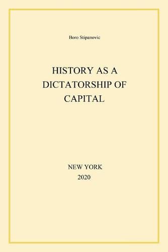 Cover image for History as a Dictatorship of Capital