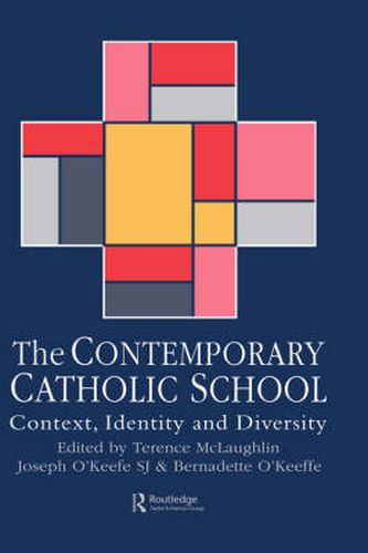 Cover image for The Contemporary Catholic School: Context, Identity And Diversity