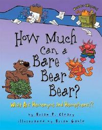 Cover image for How Much Can a Bare Bear Bear?: What Are Homonyms and Homophones?