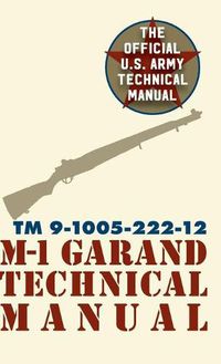 Cover image for U.S. Army M-1 Garand Technical Manual: Field Manual 23-5