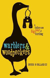 Cover image for Warblers & Woodpeckers: A Father-Son Big Year of Birding