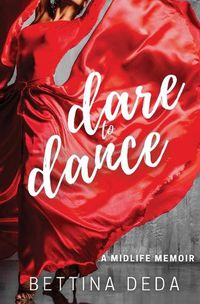 Cover image for Dare to Dance: A Midlife Memoir