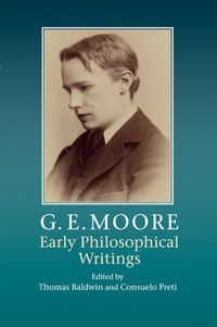 Cover image for G. E. Moore: Early Philosophical Writings