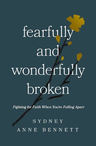 Cover image for Fearfully and Wonderfully Broken