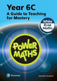 Cover image for Power Maths Teaching Guide 6C - White Rose Maths edition