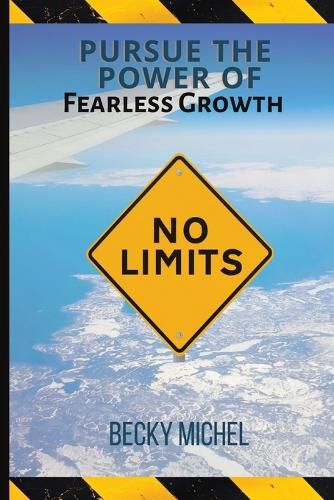 Cover image for No Limits: Pursue the Power of Fearless Growth