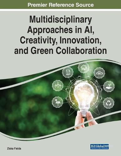 Cover image for Multidisciplinary Approaches in AI, Creativity, Innovation, and Green Collaboration