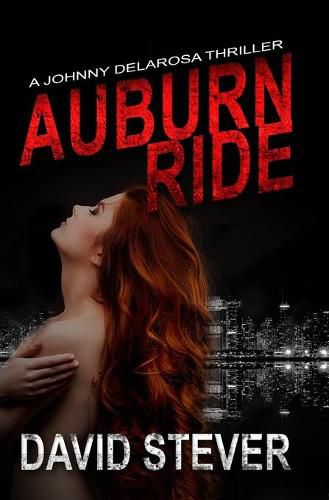 Auburn Ride: A Johnny Delarosa Thriller