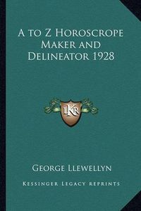 Cover image for A to Z Horoscrope Maker and Delineator 1928