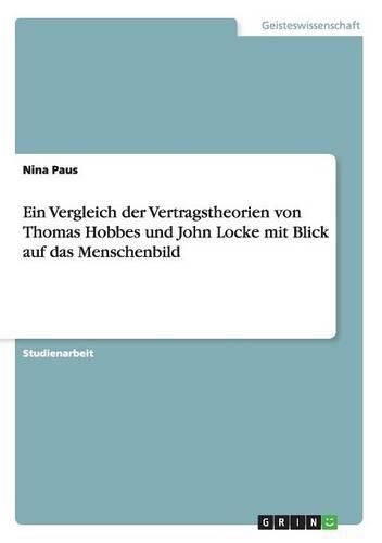 Cover image for Ein Vergleich der Vertragstheorien von Thomas Hobbes und John Locke mit Blick auf das Menschenbild