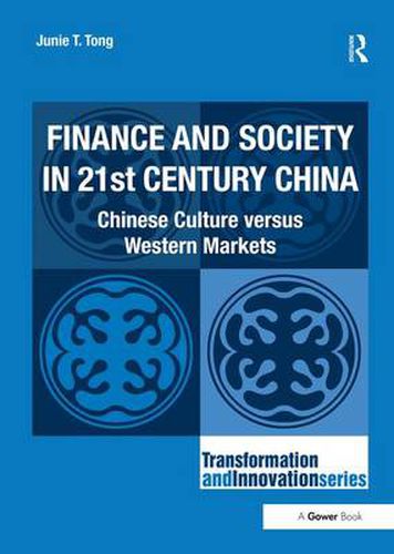 Cover image for Finance and Society in 21st Century China: Chinese Culture versus Western Markets