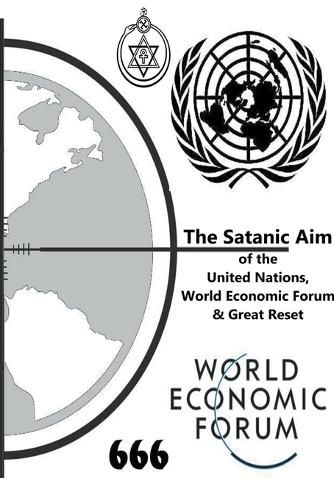 Cover image for The Satanic Aim of the United Nations, World Economic Forum & Great Reset