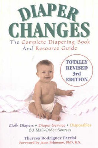 Diaper Changes: The Complete Diapering Book and Resource Guide