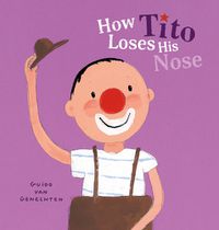 Cover image for How Tito Loses His Nose