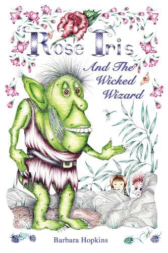 Cover image for Rose Iris and the Wicked Wizard