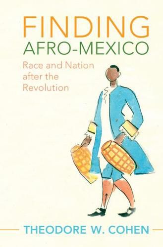 Cover image for Finding Afro-Mexico: Race and Nation after the Revolution