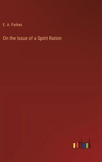 Cover image for On the Issue of a Spirit Ration