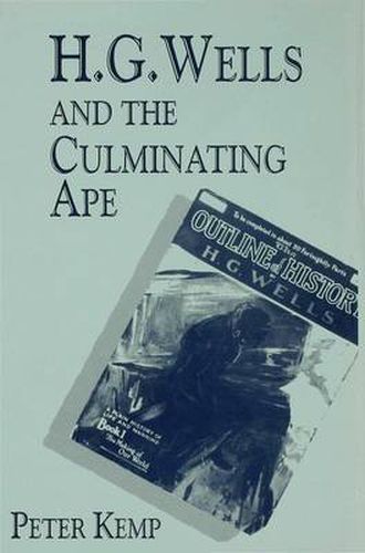 H. G. Wells and the Culminating Ape: Biological Imperatives and Imaginative Obsessions