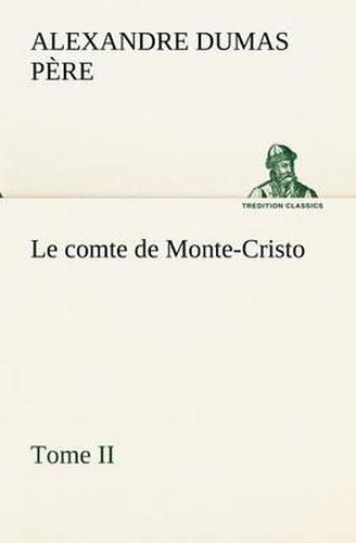 Cover image for Le comte de Monte-Cristo, Tome II