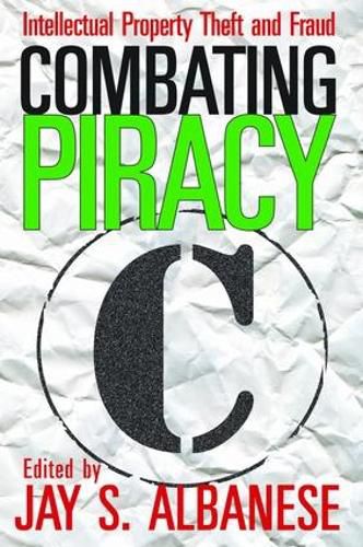 Cover image for Combating Piracy: Intellectual Property Theft and Fraud