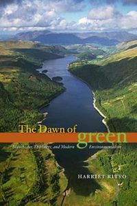 Cover image for The Dawn of Green: Manchester, Thirlmere, and Modern Environmentalism