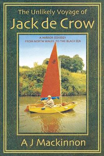 Cover image for The Unlikely Voyage of Jack De Crow: A Mirror Odyssey from North Wales to the Black Sea