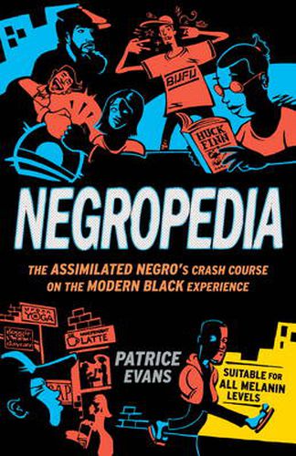 Cover image for Negropedia: The Assimilated Negro's Crash Course on the Modern Black Experience