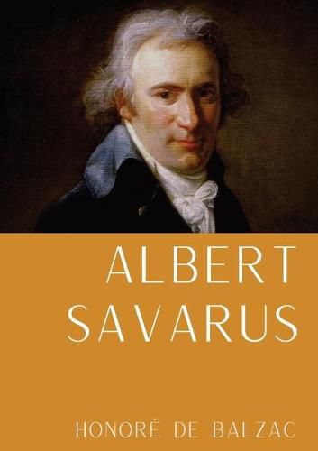 Albert Savarus: Un roman d'Honore de Balzac