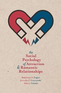 Cover image for The Social Psychology of Attraction and Romantic Relationships