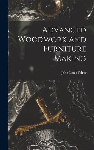 Cover image for Advanced Woodwork and Furniture Making