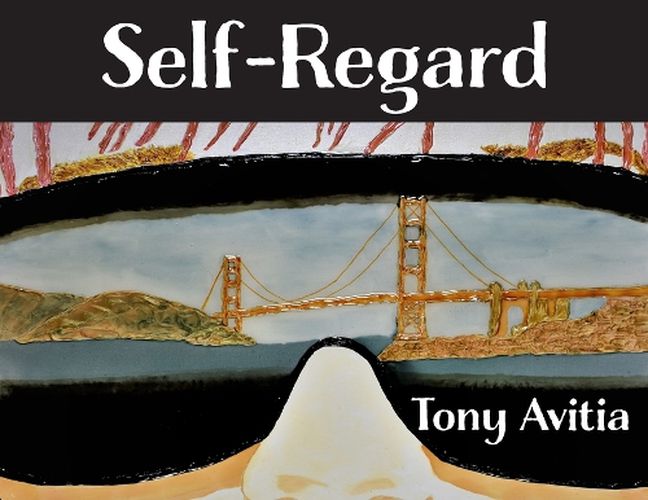 Cover image for Self Regard: Imagine and Anticipate a Better Self.