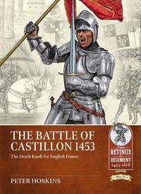 Cover image for Battle of Castillon 1453: The Death Knell for English France