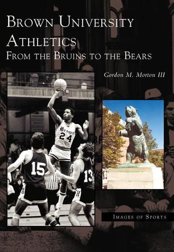 Cover image for Brown University Athletics: From the Bruins to the Bears