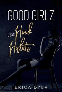 Cover image for Good Girlz With Hood Habits