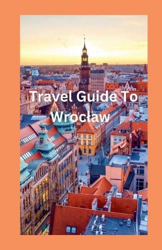 Cover image for Travel Guide To Wroclaw